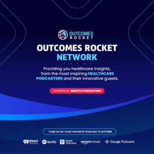 Outcomes Rocket Podcast: Addressing Non-Adherence with Technology