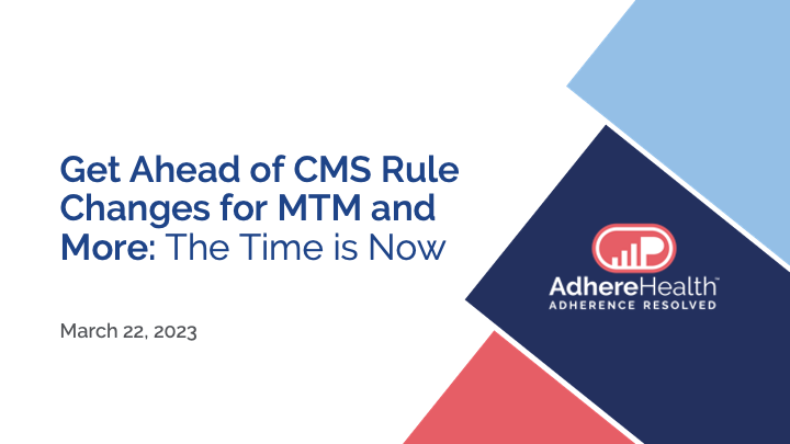 et Ahead of CMS Rule Changes for MTM and More