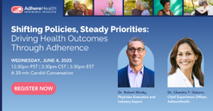 Shifting Policies, Steady Priorities Driving Health Outcomes Through Adherence