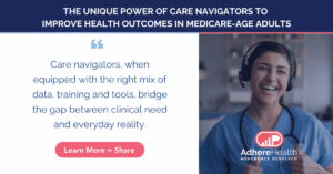 Care navigators, when equipped with the right mix of data, training and tools, bridge the gap between clinical need and everyday reality.